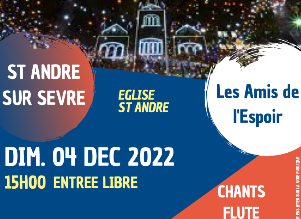 Concert en l'église de St-André-sur-Sèvre L'équipe de Cerizay du Secours Catholique vous convie à un concert, dimanche 4 décembre 2022, à 15h00 en l'église de Saint-André-sur Sèvre.